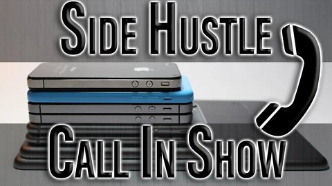 Side Hustle Call In Show - 516-387-1987
