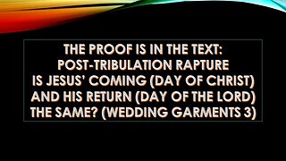 Proof is in the Text: Post-Tribulation Rapture (Wedding Garments 3)