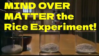 Mind over matter - The power of words - Intention - Masaru Emoto - Rice experiment