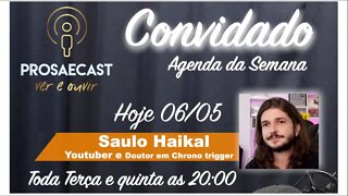 Prosaecast #072 - Com Saulo Haikal - Youtuber e Doutor em Chrono Trigger