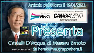 Gruppo Hera , Presenta , Cristalli D'Acqua di Masaru Emoto