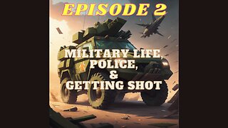 Military Mishaps To Near Death Experience: Episode 2