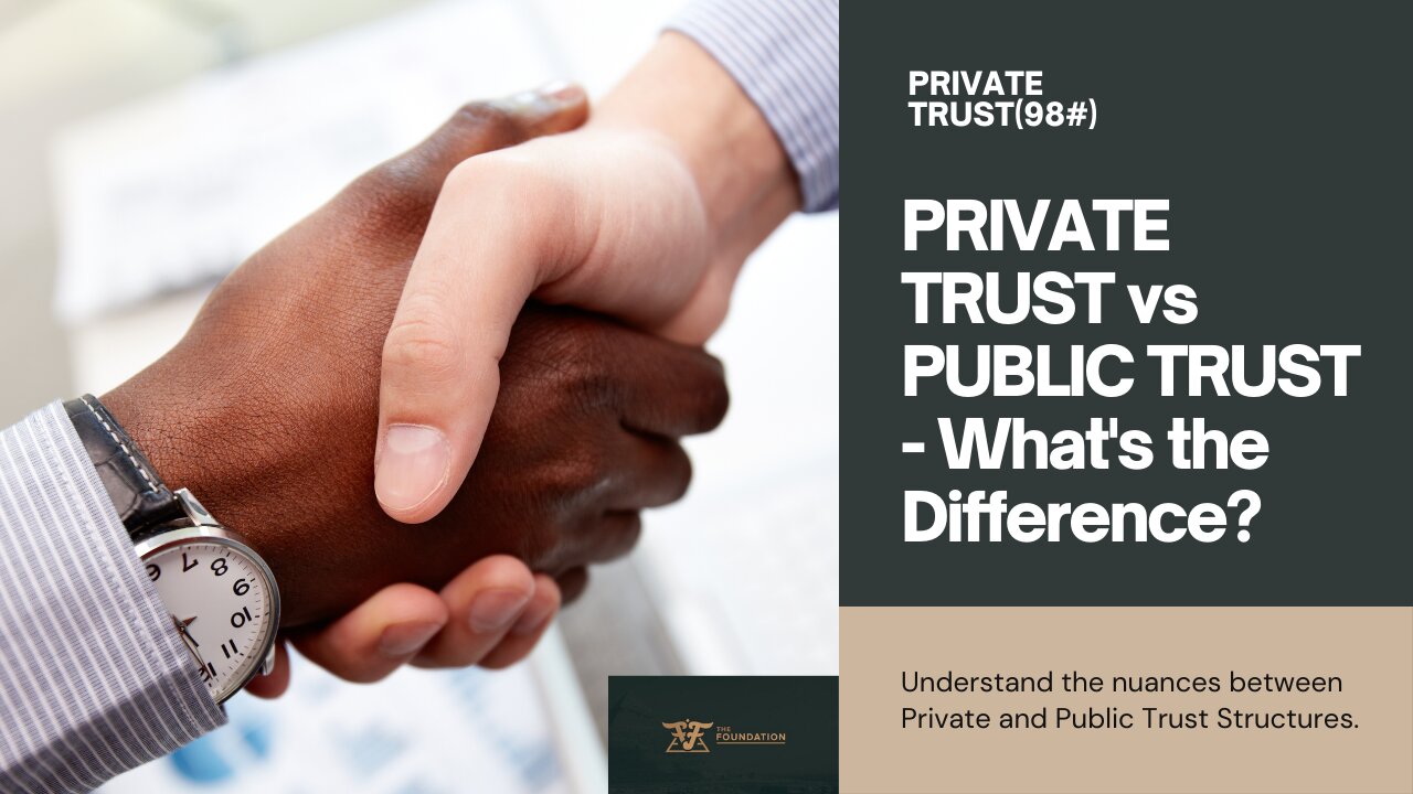 [The] FOUNDATION - PRIVATE TRUST(98#) vs PUBLIC TRUST - WHAT'S THE ...