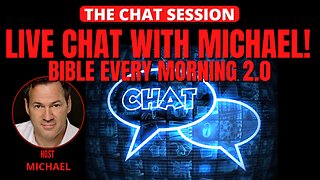 LIVE CHAT WITH MICHAEL! BIBLE EVERY MORNING 2.0 | THE CHAT SESSION