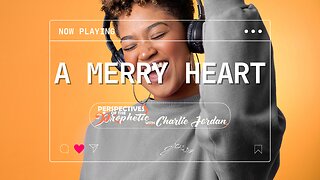 A Merry Heart | Perspectives Of The Prophetic