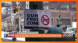 Tipping Point - SCOTUS Declines to Block New York Gun Restrictions