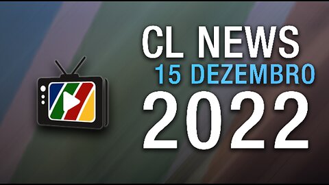 CL News - 15 Dezembro 2022