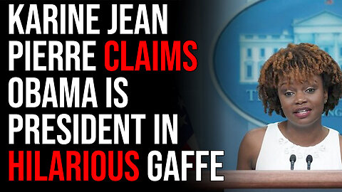 Karine Jean Pierre Claims Obama Is President In Hilarious Gaffe