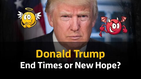 Donald Trump: The End Times or a New Hope? (a retrospective)