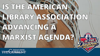 Is The American Library Association Advancing A Marxist Agenda? #INTHEDUGOUT - June 1, 2023