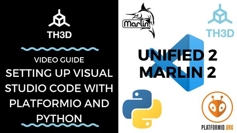 Setting up VSCode with PlatformIO and Python for Marlin 2 & Unified 2 Firmware | Video Guide