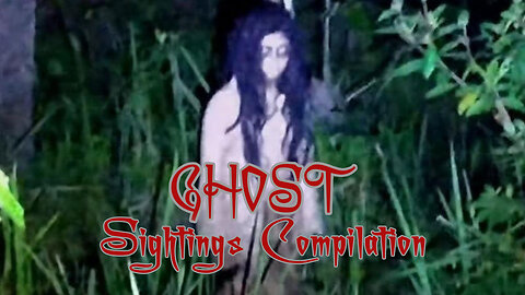 Ghost Sightings Compilation | Part 5