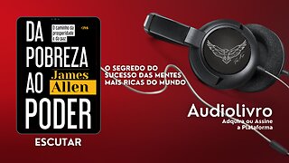 Audiobook em Português do Brasil (Audiolivro PT-BR): "Da Pobreza ao Poder" de James Allen