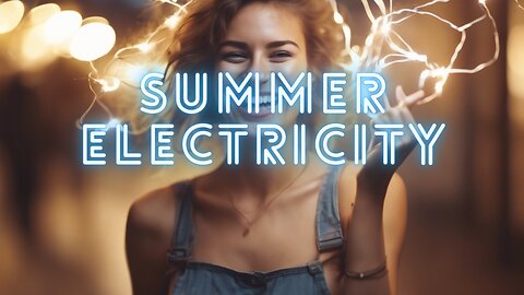 SUMMER ELECTRICITY