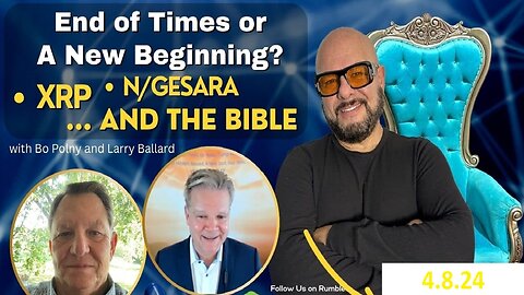 Bo Polny, Larry Ballard, Eclipse 04/08/24, QFS XRP Gesara? The Bible? What does it all mean?