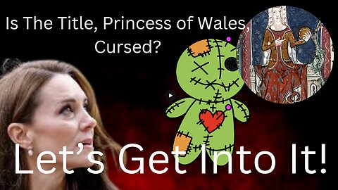 Curse On Princess of Wales Title? Whoa!