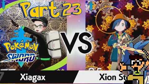 Xiagax vs Xion Stone Battle 2 - Part 23 - Pokemon Sword