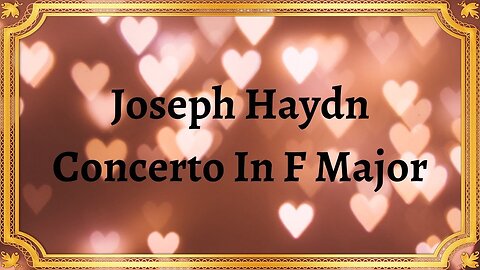 Joseph Haydn Concerto In F Major