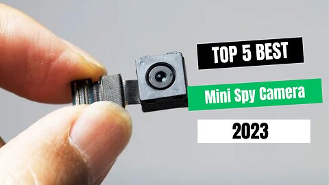 Top 5 Best Mini Spy Camera of [2023]