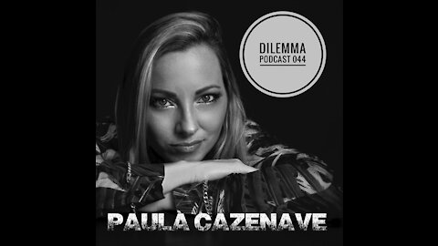 Paula Cazenave @ Dilemma Podcast #044