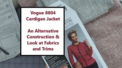 Vogue 8804 - An Alternative Construction & Looking at Fabrics and Trims.