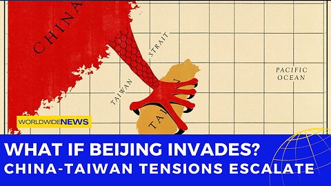 What If Beijing Invades? China-Taiwan Tensions Escalate