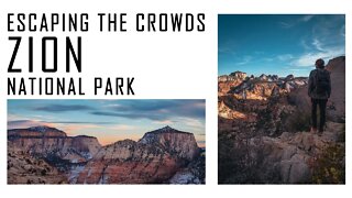 Escaping The Crowds In Zion National Park | Winter Landscape Photography
