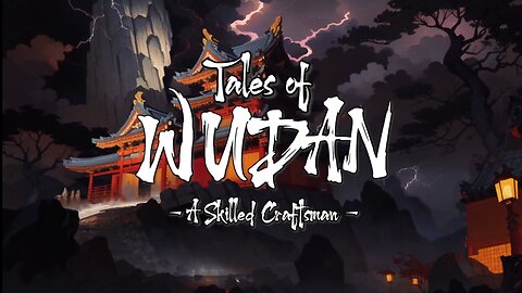 Tales of Wudan - A Skilled Craftsman