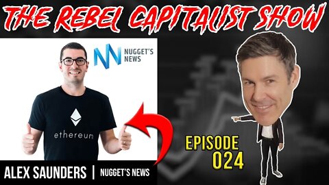 Alex Saunders (Crypto Expert) Rebel Capitalist Show Ep. 24