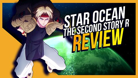 Star Ocean: The Second Story R - Don't Miss the Must-Play RPG of the Year!