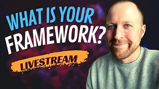 What is your framework?