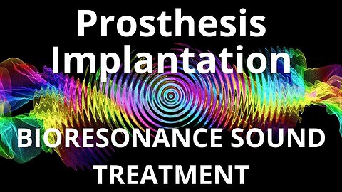 Prosthesis Implantation_Sound therapy session_Sounds of nature
