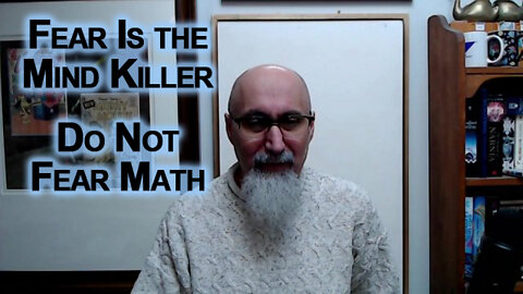 Fear Is the Mind Killer, Do Not Fear Mathematics, Do Not Succumb to Centralized Indoctrination ASMR