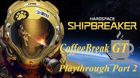 Hardspace: Shipbreaker Playthrough Part 2