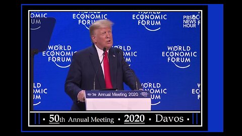 • In His Own Words..• President Trump Speaks at Davos • 50th Annual WEF (PBS-Jan 2020)