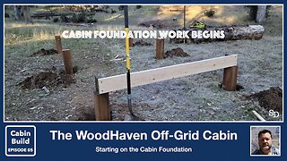 DIY Off-Grid Cabin Build: Episode 01