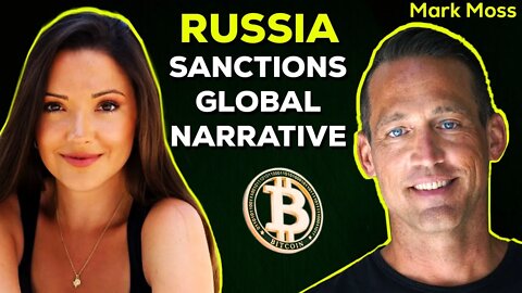 Putin Sanctions and the Global Narrative | Mark Moss Bitcoin
