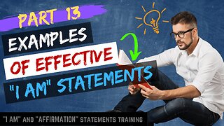 Pt 13 - Examples Of "I AM" Statements for manifestation in your life
