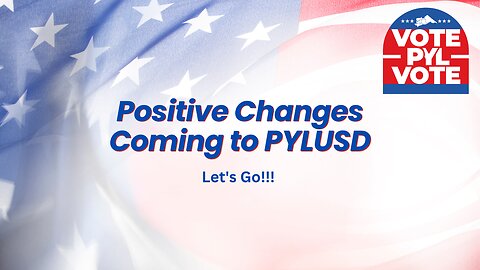Positive Changes Coming to PYLUSD
