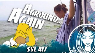 SSL 417 ~ Aground AGAIN..!!