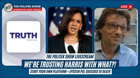 TPS Live • Harris negotiating with Russia! Lord help us • Epstein Mate suicided • Truth Social