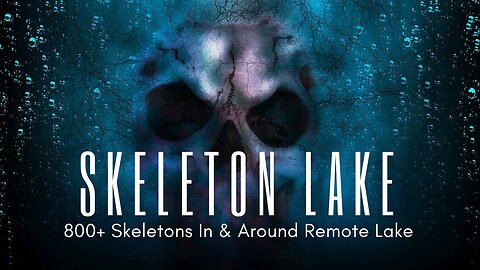 Skeleton Lake - A Remote Lake Containing Over 800 Skeletons