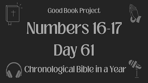Chronological Bible in a Year 2023 - March 2, Day 61 - Numbers 16-17