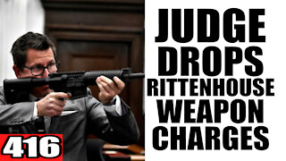 416. Judge DROPS Rittenhouse Weapon Charges