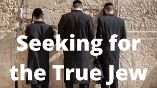 Seeking for the True Jew | Ewaenruwa Nomaren