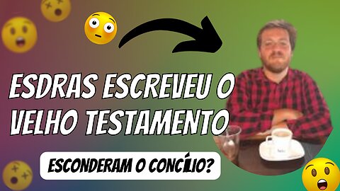 ESDRAS ESCREVEU O VELHO TESTAMENTO