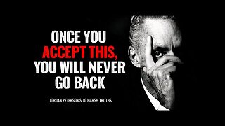 Jordan Peterson – 10 Brutal Truths People Need to Accept to Live Their Best Lives