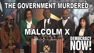 Who Killed Malcolm X? Family Files $100 Million Lawsuit Against FBI, NYPD & Others