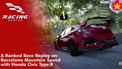 A Ranked Race Replay on Barcelona Mountain Speed with the Honda Civic Type R | Racing Master