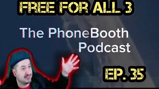 Ep. 35 - "Free For All 3"